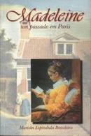 Madeleine / um Passado em Paris-Marislei Espindula Brasileiro