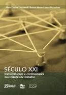 Seculo 21 / Transformacoes e Continuidades nas Relacoes de Trabalho-Maria Cristina Cacciamali / Rosana Ribeiro / Juni