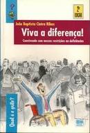 Viva a Diferenca / Convivendo Com Nossas Restricoes ou Dificiencia-Joao Baptista Cintra Ribas