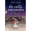 De Volta aos Sonhos / Volume 2 / Srie Meu Primeiro Blog-Bruna Vieira