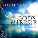 Gods Mirror / a Modern Parable-Max Lucado