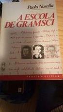 A Escola de Gramsci / Livro Esgotado na Editora-Paolo Nosella