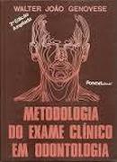 Metodologia do Exame Clinico em Odontologia-Walter Joao Genovese