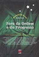 Fora da Ordem e do Progresso / Historia do Brasil / Politica-Luiz Ruffato / Simone Ruffato