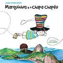 Marquinhos e o Chapa Chapeu-Juliana Tavares Alberti / Leila Alberti Ilustraco