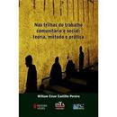 Nas Trilhas do Trabalho Comunitario e Social Teoria Metodo e Pratica-William Cesar Pereira