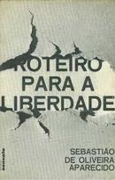 Roteiro para a Liberdade-Sebastiao de Oliveira Aparecido