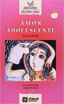 Amor Adolescente-Elias Jose / Denise Rochael Ilustracoes
