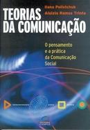 Teorias da Comunicao o Pensamento e a Prtica da Comunicao Social-Lana Polistchuk / Aluizio Ramos Trinta