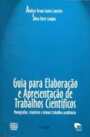 Guia para Elaborao e Apresentao de Trabalhos-Almicar Bruno Soares Loureiro / Silvia Horst Camp