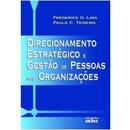 Direcionamento Estrategico e Gestao de Pessoas nas Organizacoes-Frederico O. Lima / Paulo C. Teixeira