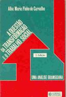 A Questao de Transformacao e o Trabalho Social-Alba Maria Pinho de Carvalho