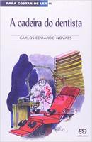 Cadeira do Dentista / para Gostar de Ler / Volume 15-Carlos Eduardo Novaes