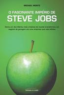 O Fascinante Imprio de Steve Jobs-Michael J. Moritz