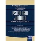 Psicologia Jurdica / Temas de Aplicao Vol 2-Maria Cristina Neiva de Carvalho / Telma Fontoura