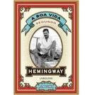 A Boa Vida Segundo Hemingway-A. E. Hotchner