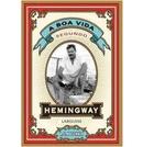A Boa Vida Segundo Hemingway-A. E. Hotchner