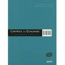 Controle de Qualidade / as Ferramentas Essenciais-Robson Seleme / Humberto Stadler