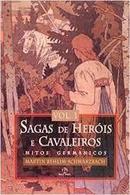 Sagas de Herois e Cavaleiros / Mitos Germanicos / Vol. 1-Martin Beheim Schwarzbach