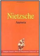 Aurora / Colecao Grandes Obras do Pensamento Universal / Volume 66-Autor Nietzsche