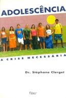 Adolescncia / a Crise Necessria-Stphane Clerget