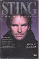 Sting / uma Biografia-Wensley Clarkson