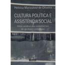 Cultura Poltica e Assistncia Social / uma Anlise das Orientaes d-Heloisa Maria Jose de Oliveira