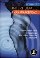 Rotinas em Infertilidade e Contracepo-Eduardo Pandolfi Passos / Joao Sabino L. Cunha Fi