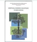 Bioeticas Poderes e Injusticas / 10 Anos Depois-Dora Porto / Volnei Garrafa