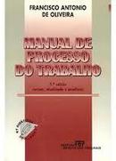 Manual de Processo do Trabalho / Trabalho-Francisco Antonio de Oliveira