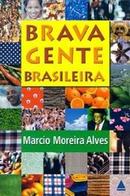 Brava Gente Brasileira-Marcio Moreira Alves