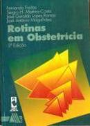 Rotinas em Obstetricia-Fernando Freitas / Sergio H. Martins Costa / Outr