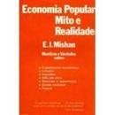Economia Popular Mito e Realidade-E. J. Mishan