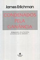 Condenados Pela Ganncia / Antigamente So as Bacterias Contaminavam o-James Erlichman