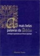 As Mais Belas Palavras da Biblia-Bruno Lagrange / Antologia Organizada por Bruno L