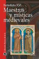 Maestros y Misticas Medievales-Joseph Ratzinger / Papa Bento 16