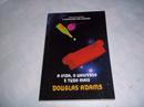 A Vida o Universo e Tudo Mais - Volume 3 / Srie o Mochileiro das Galaxias-Douglas Adams