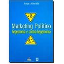 Marketing Poltico / Hegemonia e Contra Hegemonia-Jorge Almeida