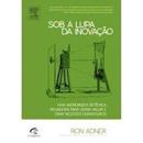 Sob a Lupa da Inovacao-Ron Adner