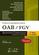 Como Se Preparar para Oab / Fgv / Questoes Comentadas/ 1 Fase / 2010-Aloisio Zimmer Junior / Outros