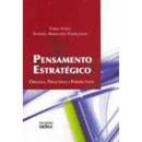 Pensamento Estratgico / Origens Principios e Perspectivas-Fbio Vizeu / Sandro Aparecido Gonalves