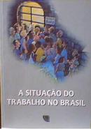 A Situacao do Trabalho no Brasil-Editora Dieese