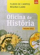 Oficina de Histria  / Volume nico-Flvio de Campos / Regina Claro
