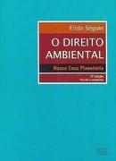 Direito Ambiental / Nossa Casa Planetaria / 3 Edicao Revista e Atual-Elida Seguin