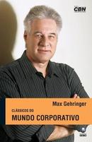 Classicos do Mundo Corporativo-Max Gehringer