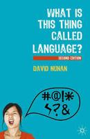 What Is This Thing Called Language / Second Edition-David Nunan