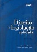 Direito e Legislacao Aplicada / Geral-Alex Sander Branchier / Juliana D. Delfino Tesoli
