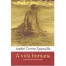 A Vida Humana-Andre Comte Sponville / Com Desenho de Sylvie Thy