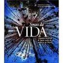 Sinais da Vida - Algumas Historias de Quem Cuida da Natureza no Brasi-Marcos Sa Correa