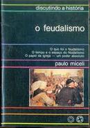 O Feudalismo / Serie Discutindo a Historia-Paulo Miceli